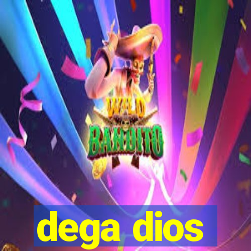 dega dios